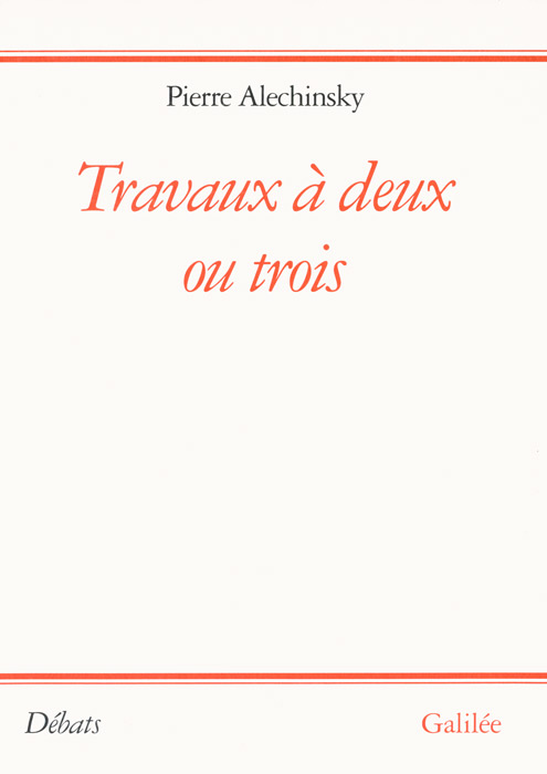 Pierre Alechinsky, Livre, -Travaux à deux ou trois-, 1994