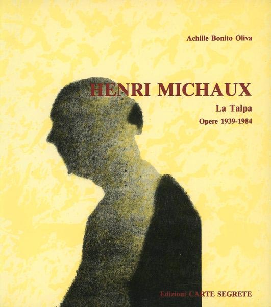 Henri-Michaux-Catalogue-choisir-Henri-Michaux.-La-Talpa.-Opere-1939---1984-Edizioni-carte-segrete-1988