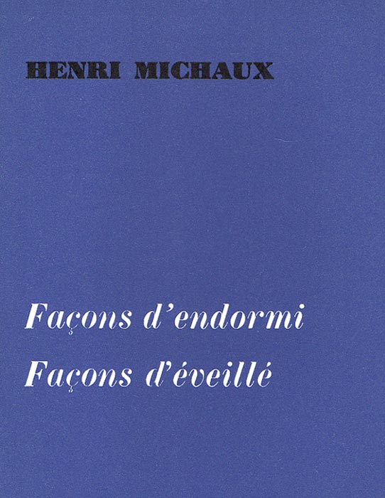 Henri Michaux, Livre, -Façons d-endormi, Façons d-éveillé-, 1969
