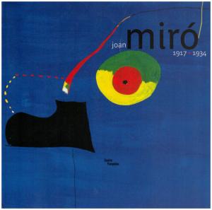 Joan-Miró-Catalogue--Joan Miro, 1917-1934-Centre Georges Pompidou, Paris-2004