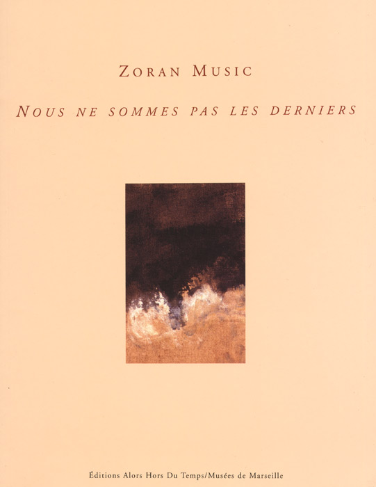 Zoran-Music-Catalogue-Offset-Nous ne sommes pas les derniers-Musées de Marseille-2003