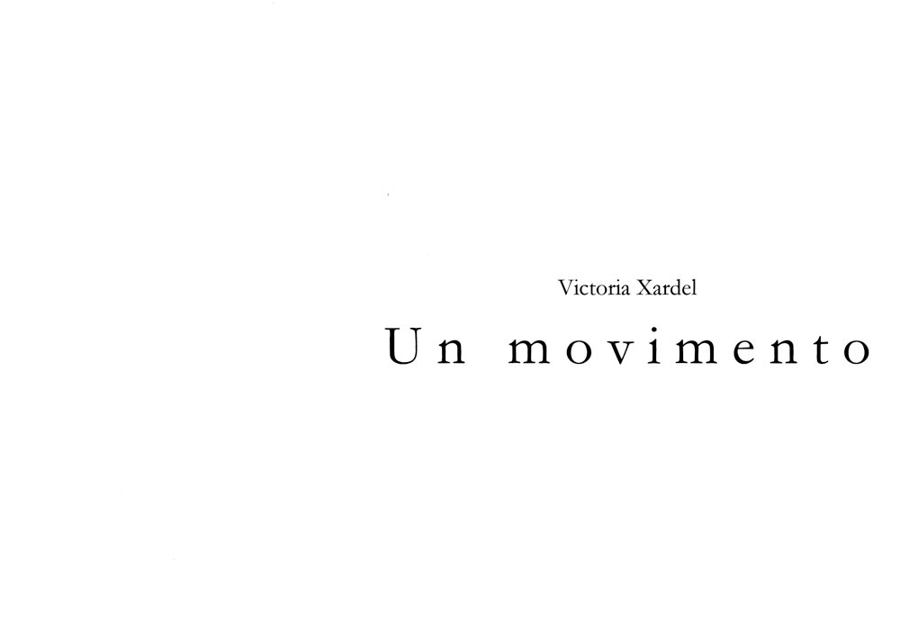 Victoria Xardel, Livre, -Un Movimento-, 2011